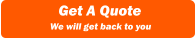 Get A Quote We will get back to you